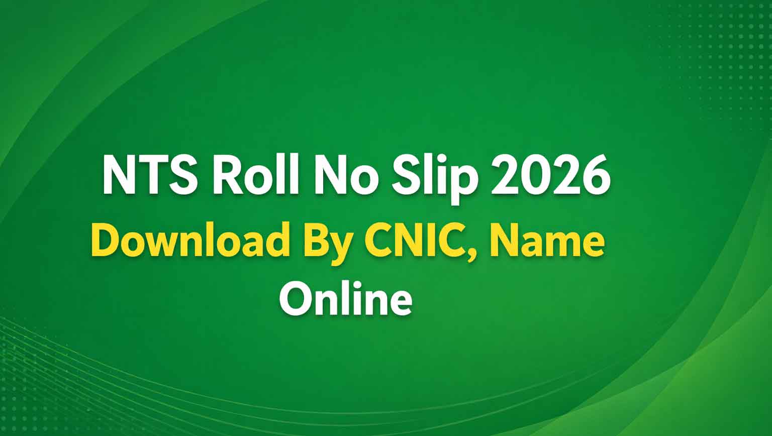 NTS Roll No Slip 2026